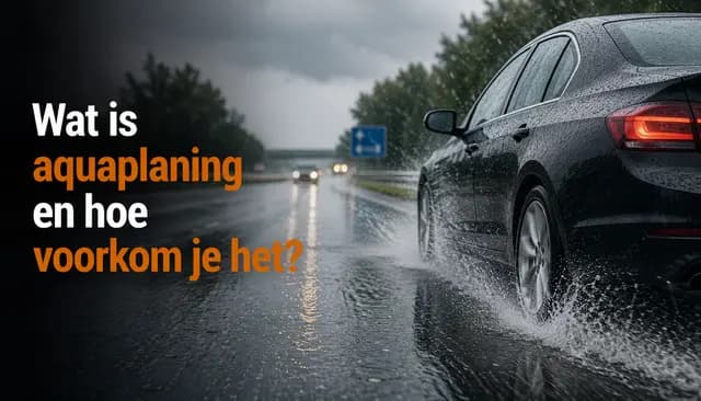 Wat is aquaplaning en hoe voorkom je het?